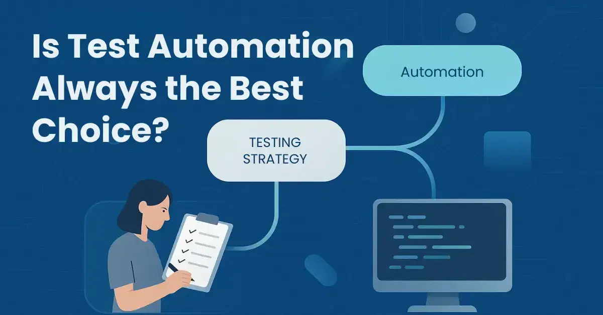Is Complete Test Automation Always Good?