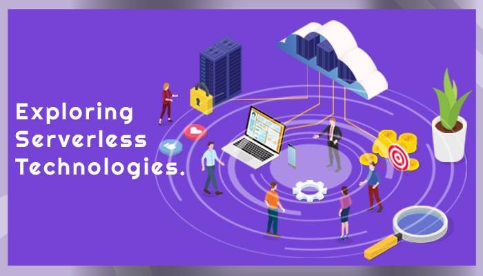 Exploring Serverless Technologies