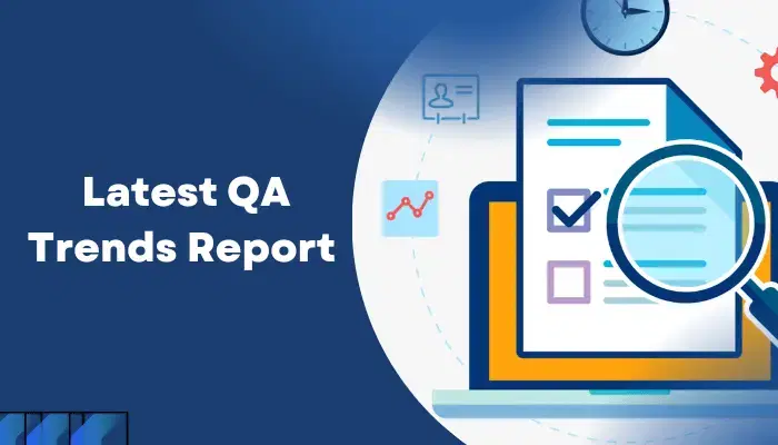 Your 2025 QA Trends Report & Strategy Guide