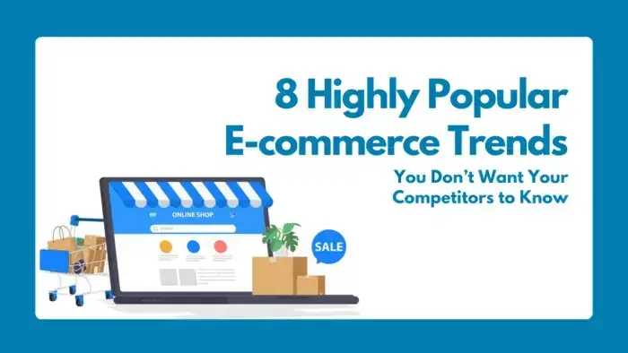 Are you Missing on these Latest eCommerce Web Trends?